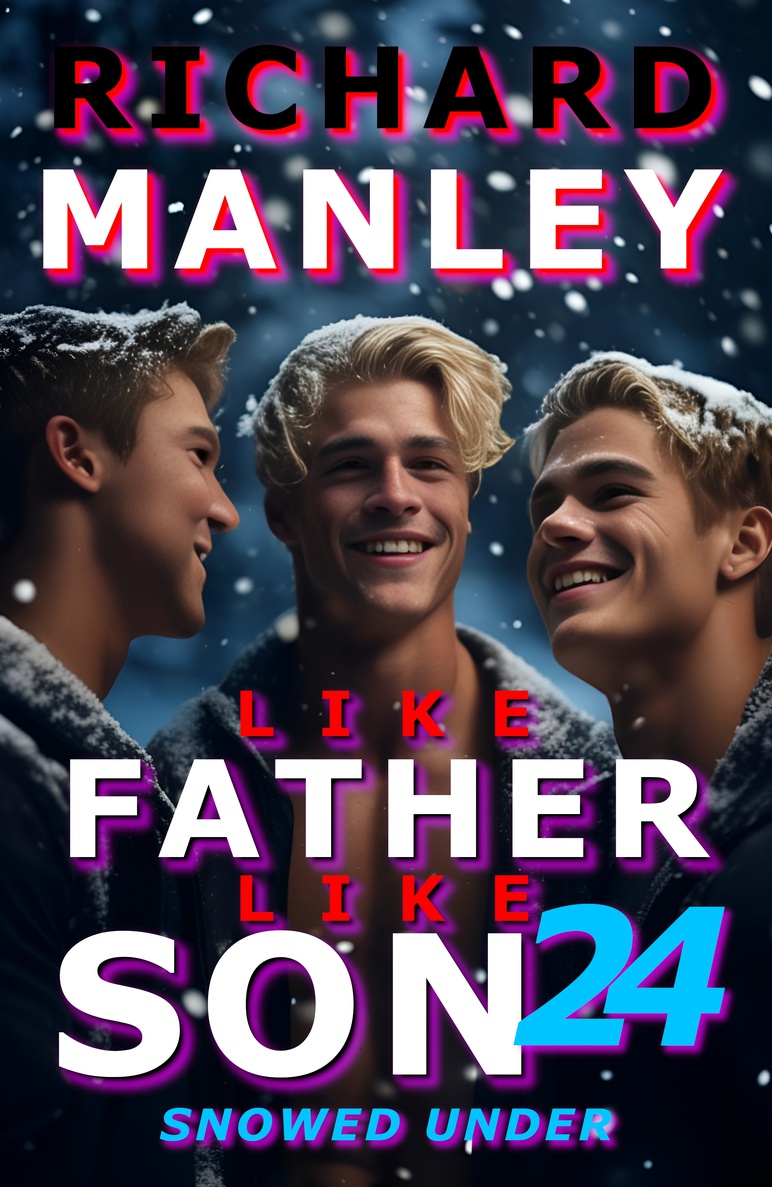 LIKE FATHER LIKE SON Book 24: Snowed Under