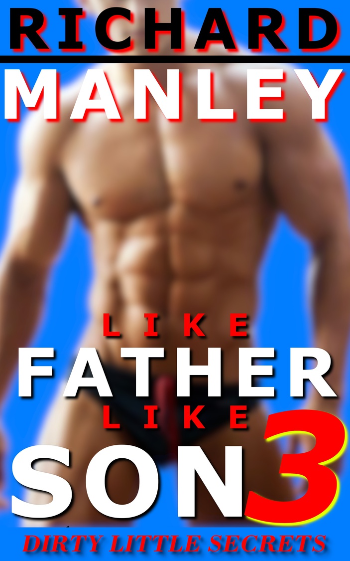 Like Father Like Son Book 3: Dirty Little Secrets