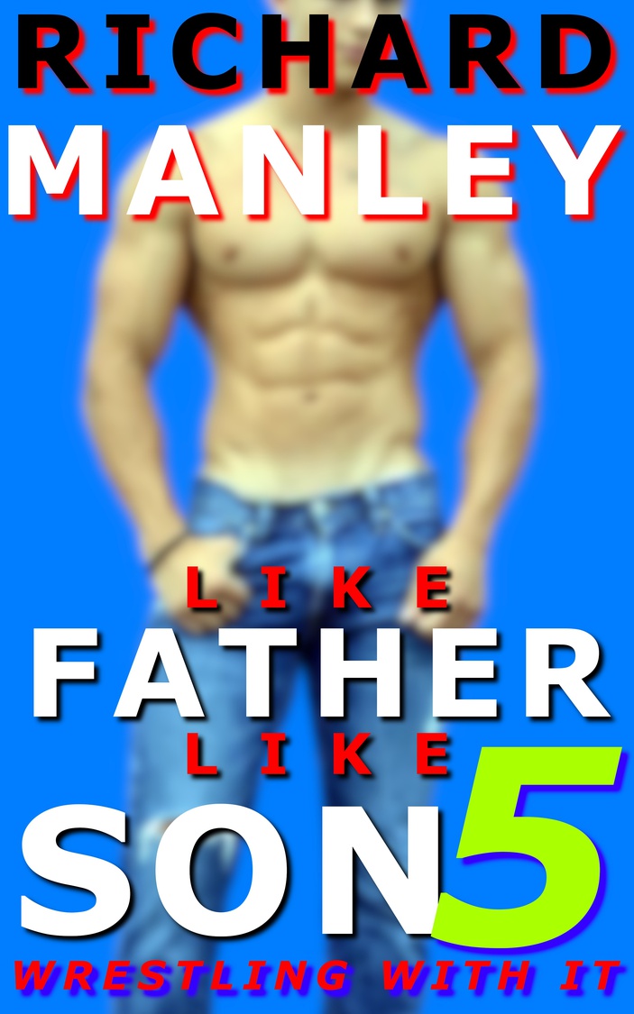 Like Father Like Son Book 5: Wrestling With It (Remastered)