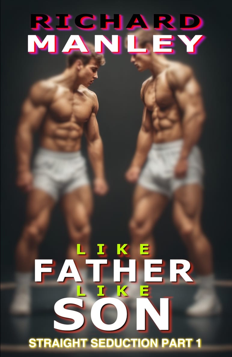 Like Father Like Son: Straight Seduction Part 1