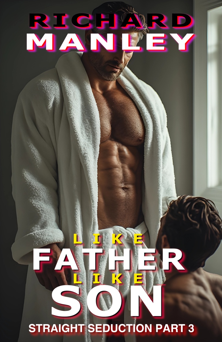 Like Father Like Son Straight Seduction Part 3